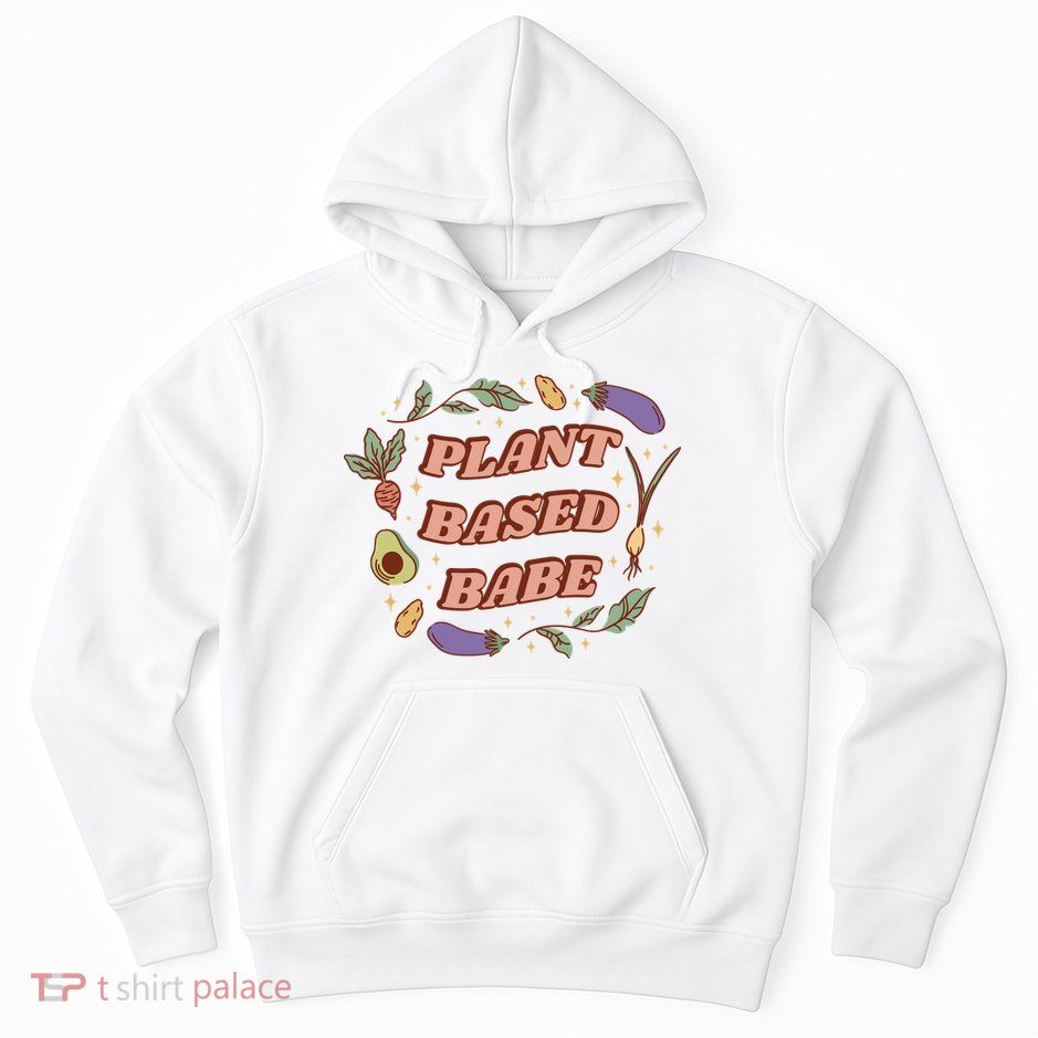 Plant Based Babe Vegan Life Hoodie