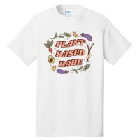 Plant Based Babe Vegan Life Tall T-Shirt