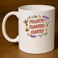 Plant Based Babe Vegan Life 11oz C Handle Ceramic Mug
