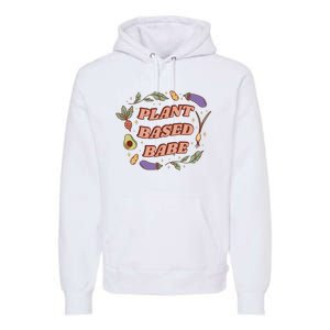 Plant Based Babe Vegan Life Premium Hoodie