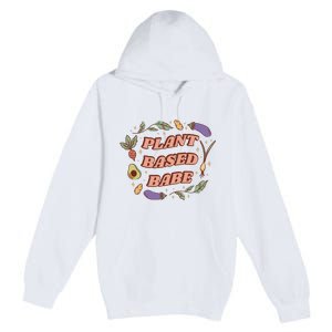 Plant Based Babe Vegan Life Premium Pullover Hoodie