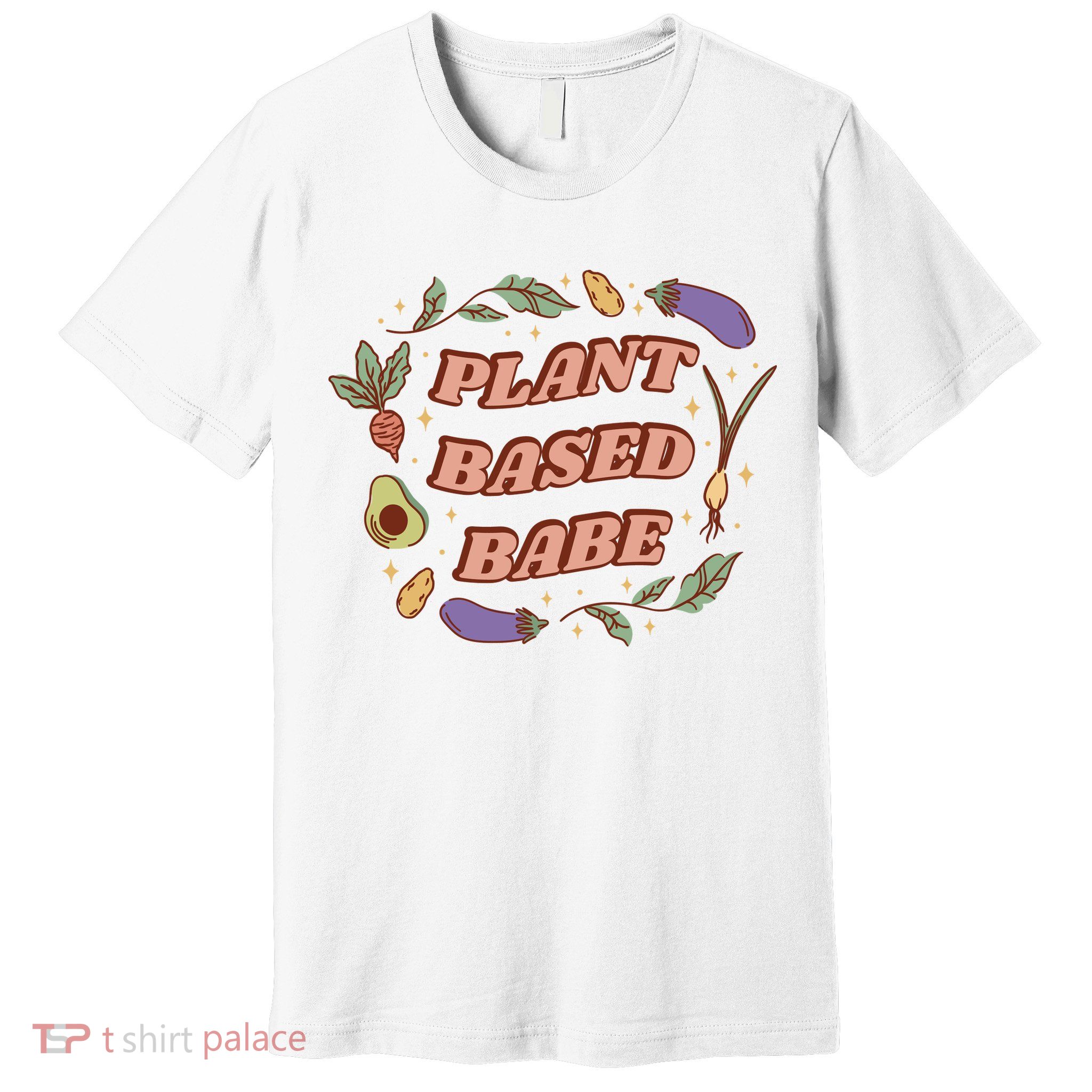 Plant Based Babe Vegan Life Premium T-Shirt