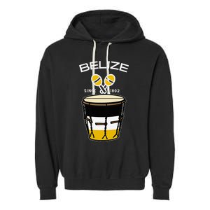 Proud Belizean Belize Since 1802 Garifuna Cultural Music Garment-Dyed Fleece Hoodie