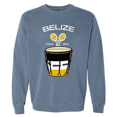 Proud Belizean Belize Since 1802 Garifuna Cultural Music Garment-Dyed Sweatshirt