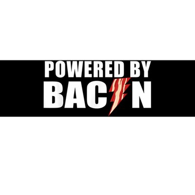 Powered By Bacon Bumper Sticker