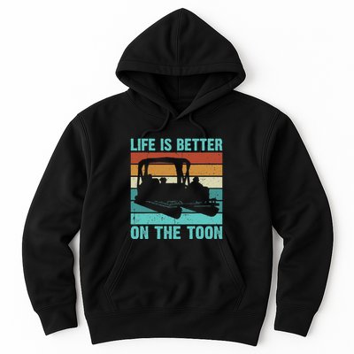Pontoon Boat Boating Fathers Gift Life Is Better On The Toon Hoodie