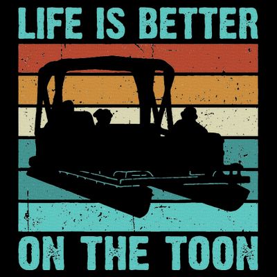 Pontoon Boat Boating Fathers Gift Life Is Better On The Toon T-Shirt