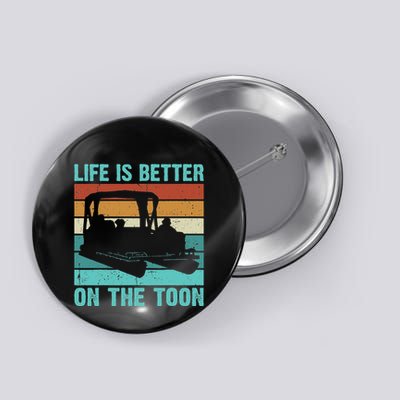 Pontoon Boat Boating Fathers Gift Life Is Better On The Toon Button