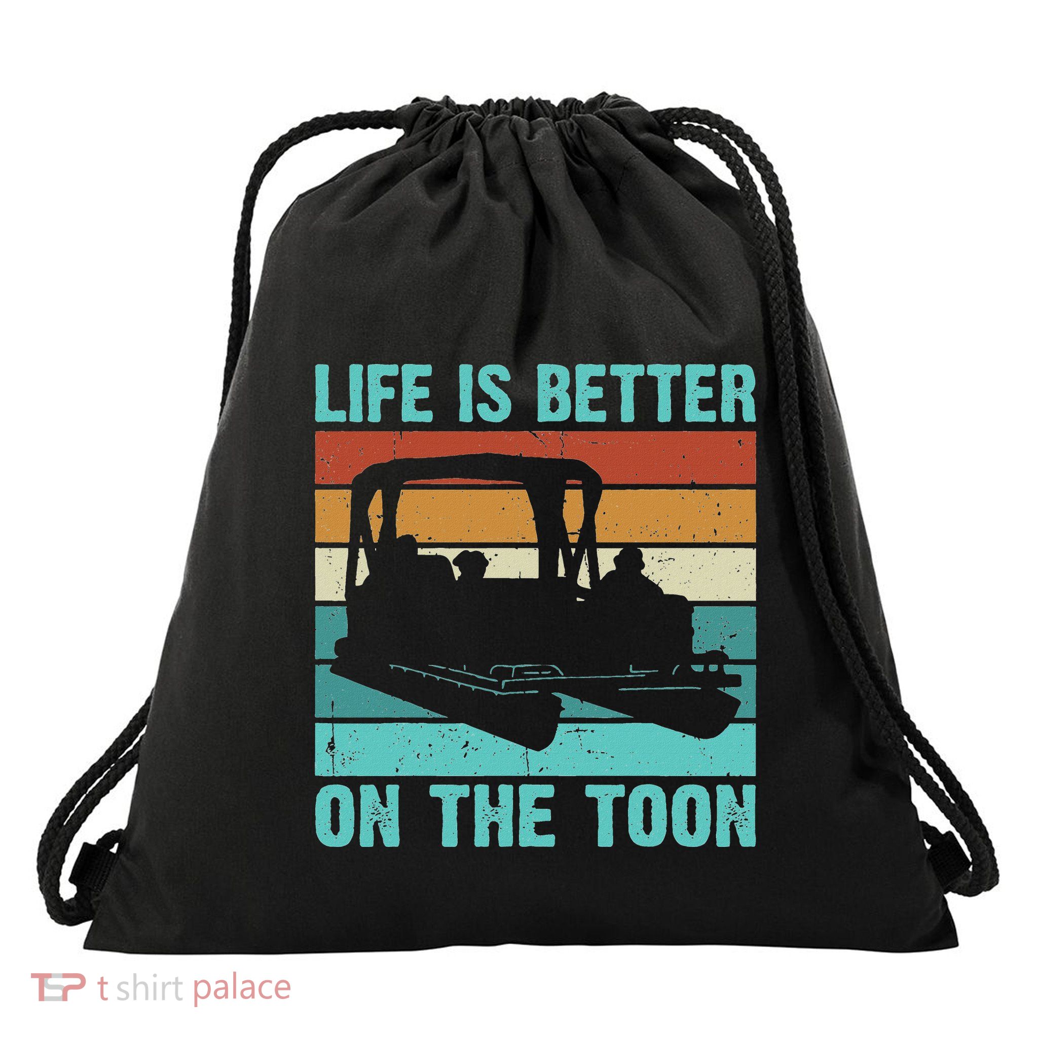 Pontoon Boat Boating Fathers Gift Life Is Better On The Toon Drawstring Bag