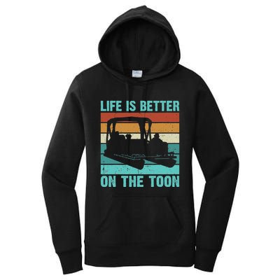 Pontoon Boat Boating Fathers Gift Life Is Better On The Toon Women's Pullover Hoodie