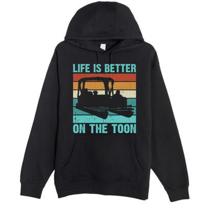 Pontoon Boat Boating Fathers Gift Life Is Better On The Toon Premium Pullover Hoodie