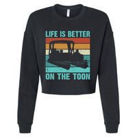 Pontoon Boat Boating Fathers Gift Life Is Better On The Toon Cropped Pullover Crew