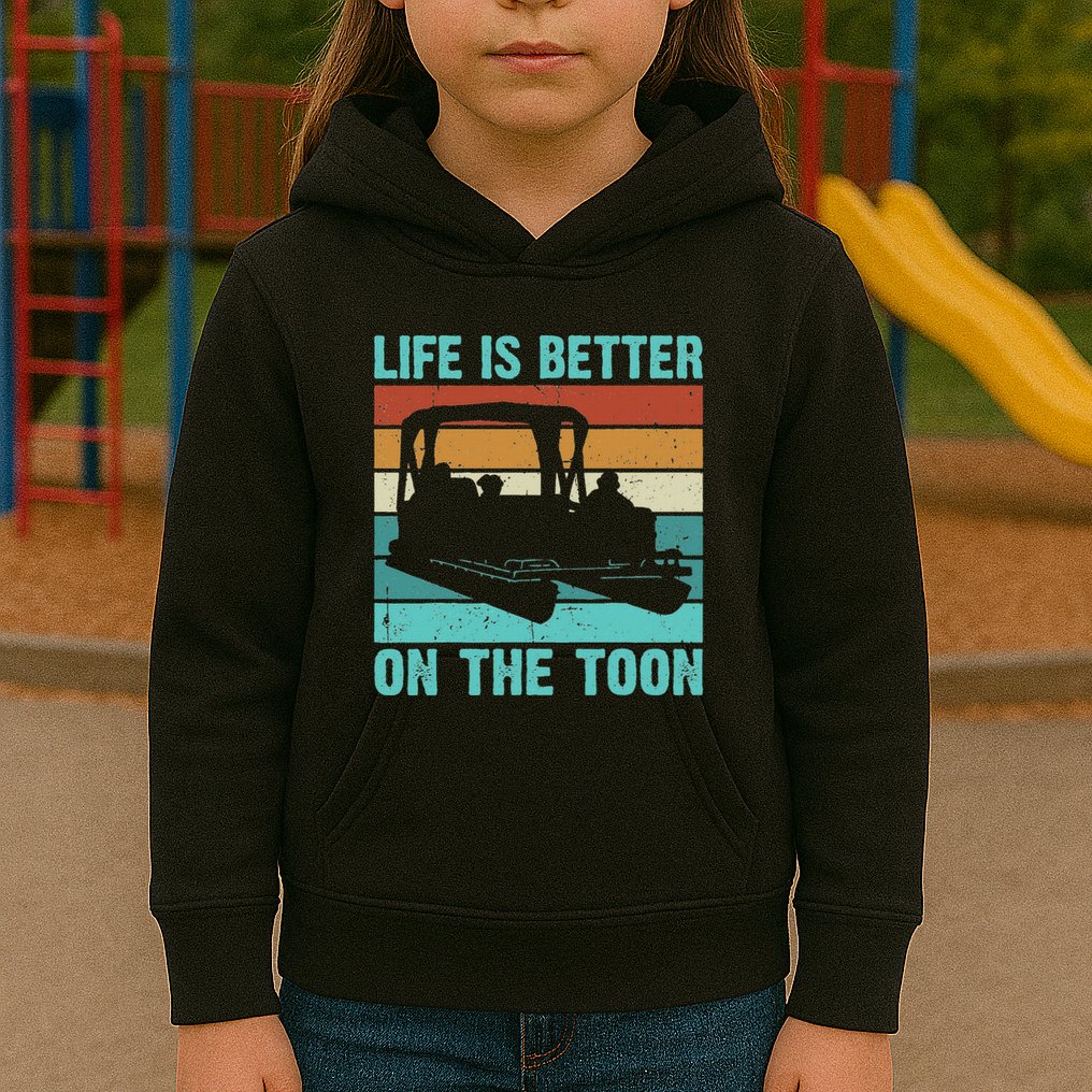 Pontoon Boat Boating Fathers Gift Life Is Better On The Toon Kids Hoodie