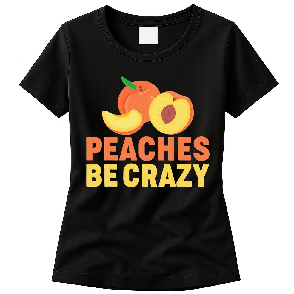 Peaches Be Crazy Funny Peach Pun Fruit Georgia Iced Tea Womens T-Shirt