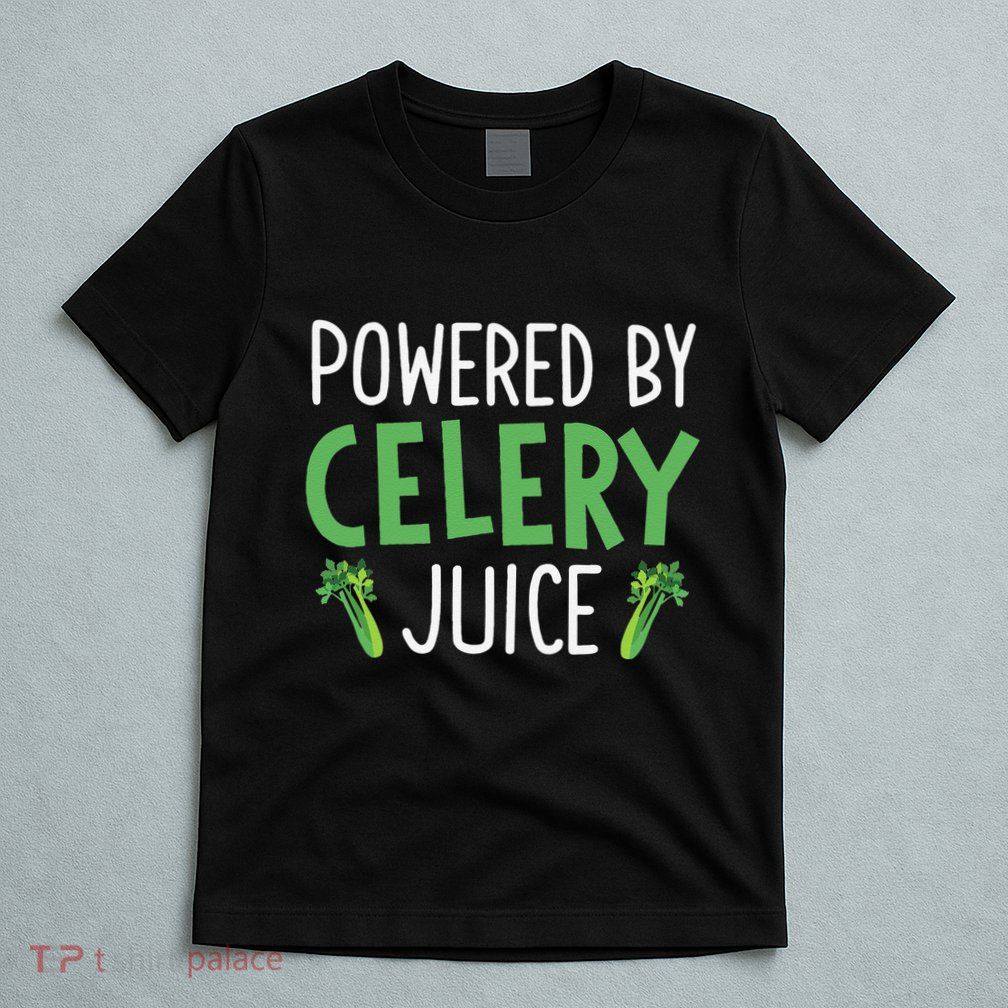 Powered By Celery Juice T-Shirt