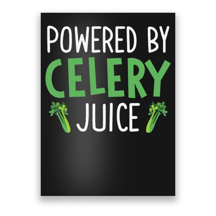 Powered By Celery Juice Poster