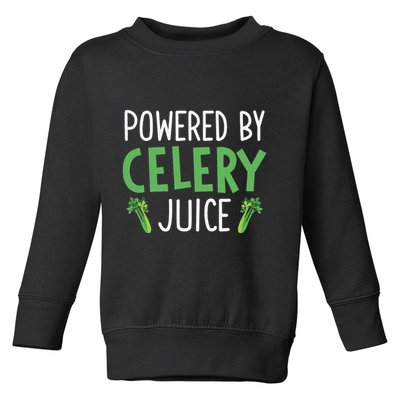 Powered By Celery Juice Toddler Sweatshirt