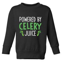 Powered By Celery Juice Toddler Sweatshirt