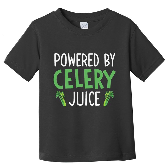 Powered By Celery Juice Toddler T-Shirt