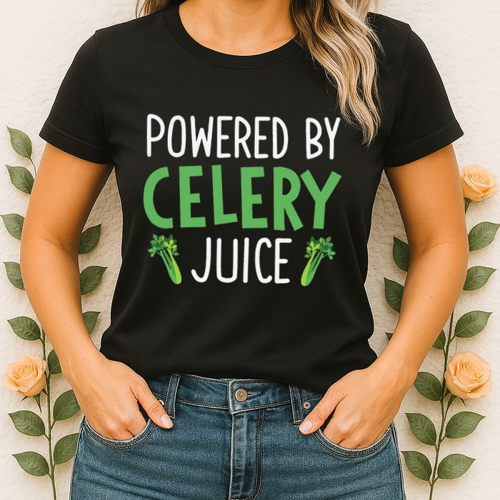 Powered By Celery Juice Womens T-Shirt