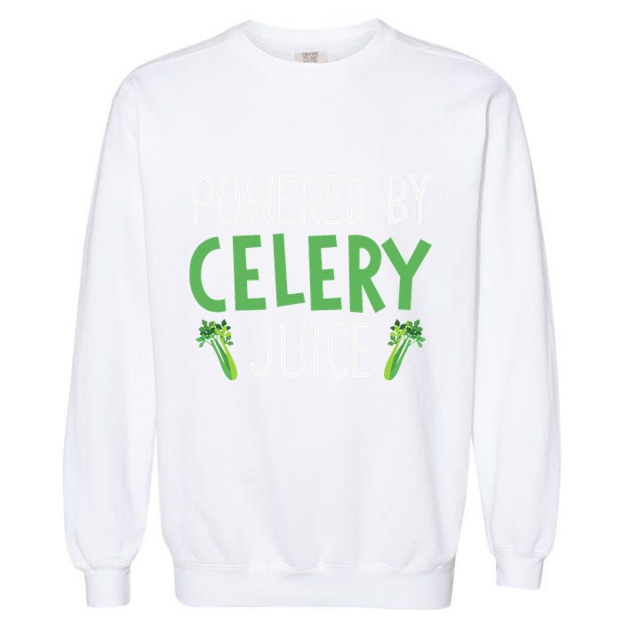 Powered By Celery Juice Garment-Dyed Sweatshirt