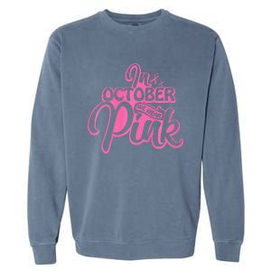 Pink Breast Cancer October Cute Awareness Month Garment-Dyed Sweatshirt