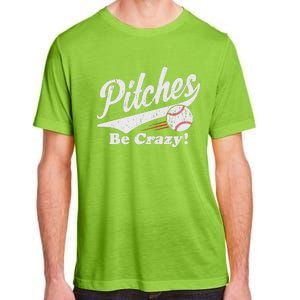 PITCHES BE CRAZY FUNNY BASEBALL MEME Adult ChromaSoft Performance T-Shirt