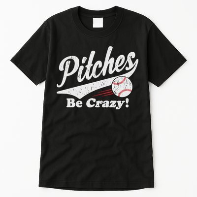 PITCHES BE CRAZY FUNNY BASEBALL MEME Tall T-Shirt