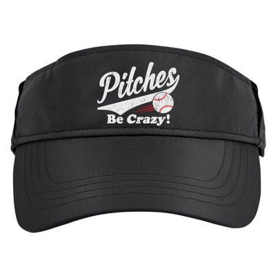 PITCHES BE CRAZY FUNNY BASEBALL MEME Adult Drive Performance Visor