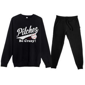 PITCHES BE CRAZY FUNNY BASEBALL MEME Premium Crewneck Sweatsuit Set