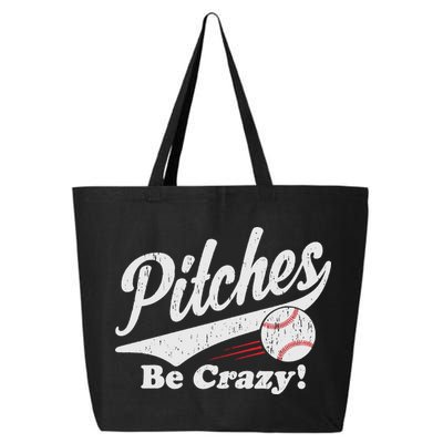 PITCHES BE CRAZY FUNNY BASEBALL MEME 25L Jumbo Tote