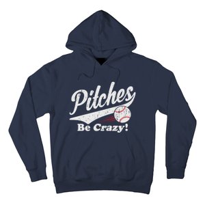 PITCHES BE CRAZY FUNNY BASEBALL MEME Hoodie