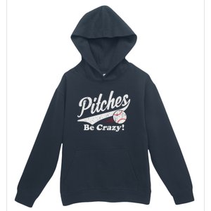 PITCHES BE CRAZY FUNNY BASEBALL MEME Urban Pullover Hoodie