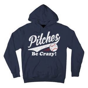 PITCHES BE CRAZY FUNNY BASEBALL MEME Tall Hoodie