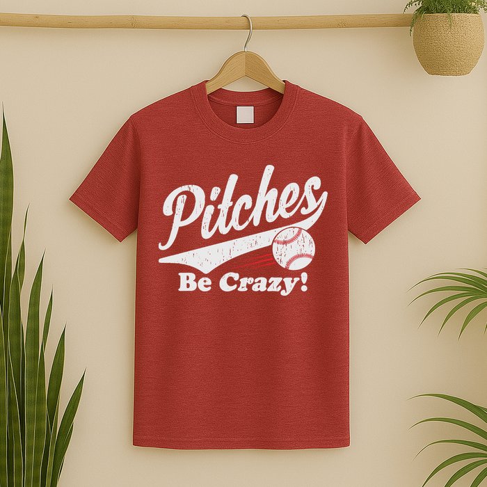 PITCHES BE CRAZY FUNNY BASEBALL MEME T-Shirt