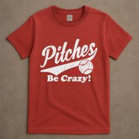 PITCHES BE CRAZY FUNNY BASEBALL MEME T-Shirt