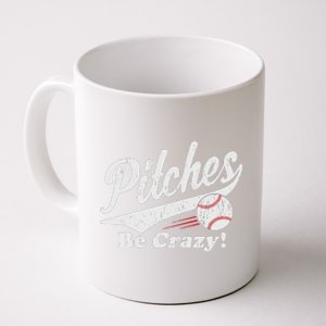 PITCHES BE CRAZY FUNNY BASEBALL MEME Coffee Mug