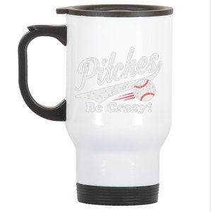 PITCHES BE CRAZY FUNNY BASEBALL MEME Stainless Steel Travel Mug