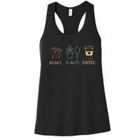 Plants Books Coffee Lover Women's Racerback Tank