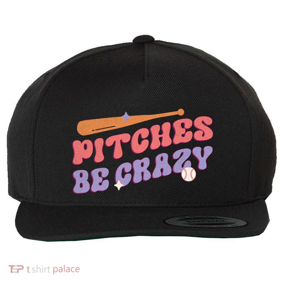 Pitches Be Crazy Funny Baseball Sport Humor Gift Wool Snapback Cap