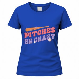 Pitches Be Crazy Funny Baseball Sport Humor Gift Women's T-Shirt