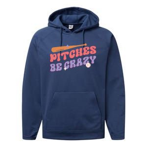 Pitches Be Crazy Funny Baseball Sport Humor Gift Performance Fleece Hoodie