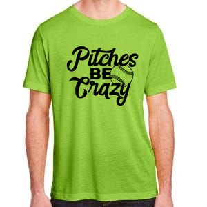 Pitches Be Crazy Baseball Funny Sports Player Gift Adult ChromaSoft Performance T-Shirt