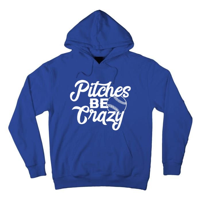 Pitches Be Crazy Baseball Funny Sports Player Gift Tall Hoodie