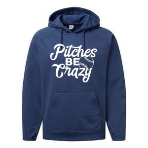 Pitches Be Crazy Baseball Funny Sports Player Gift Performance Fleece Hoodie