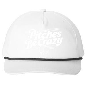 Pitches Be Crazy Softball Pitcher Gift Snapback Five-Panel Rope Hat