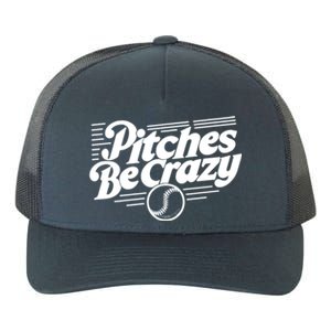 Pitches Be Crazy Softball Pitcher Gift Yupoong Adult 5-Panel Trucker Hat