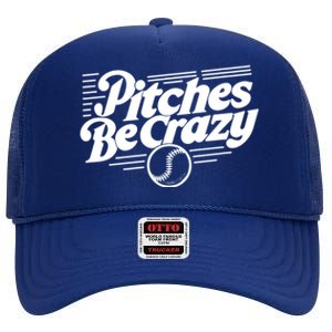 Pitches Be Crazy Softball Pitcher Gift High Crown Mesh Back Trucker Hat