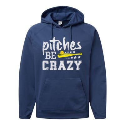 Pitches Be Crazy Funny Softball Pitcher Fast Slow Pitch Cool Gift Performance Fleece Hoodie