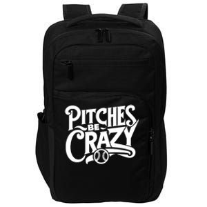 Pitches Be Crazy Softball Pitcher Gift Impact Tech Backpack